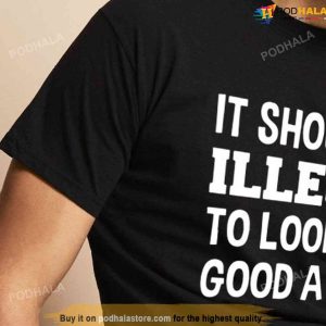 Funny 60th Birthday Tshirt It Should Be Illegal To Look This Good At 60