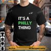 Funny Its a philly thing t shirt - Its A Philadelphia Thing Fan T-Shirt