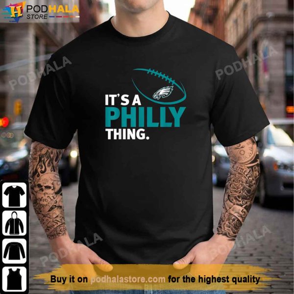 Funny NFL Football Its a Philly Thing T shirt – Philly Eagles Shirt