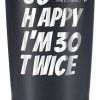 Happy Im 30 Twice 60th Birthday Tumbler, 60 Year Old Birthday Gifts For Dad