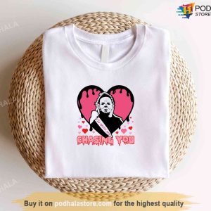 Horror Funny Valentines Day Shirt, I'll Never Stop Chasing You Tee