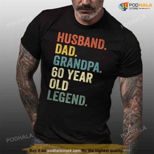 Husband Dad Grandpa 60 Year Old Legend Shirt, 60th Birthday Gift for Men