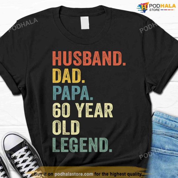 Husband Dad Papa 60 Year Old Legend Shirt, 60th Birthday Gifts For Dad