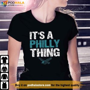 ITS A PHILLY THING Its A Philadelphia Thing Fan Lover TShirt