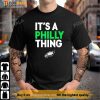 IT'S A PHILLY THING Philadelphia Fan Tee, Philly Eagles Shirt