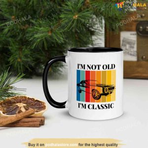 Im Not Old Im Classic Car Birthday Mug Gift For Grandpa Dad Husband 4