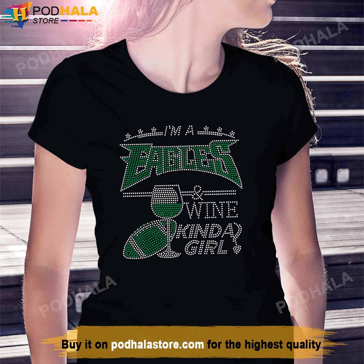 I'm a Eagles and Wine Kinda Girl, Womens Eagles Shirt - Bring Your
