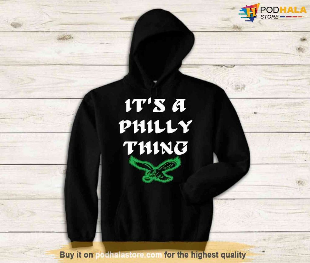 It's a Philly Thing Hoodie, Philadelphia Eagles Merch Super Bowl Tee