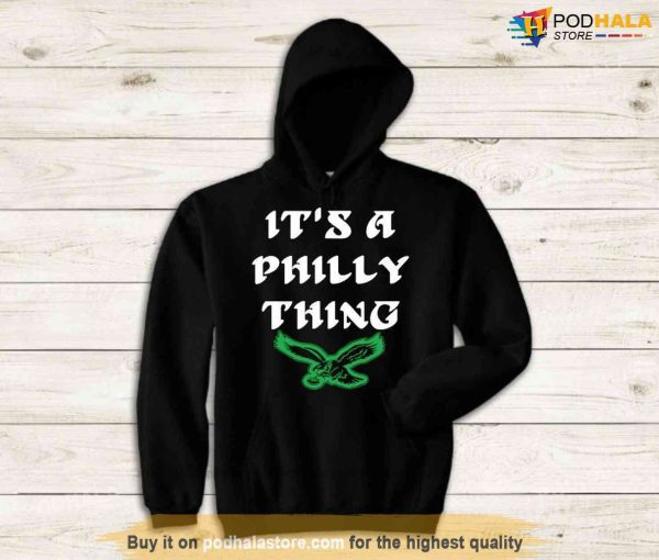 It’s a Philly Thing Hoodie, Philadelphia Eagles Merch Super Bowl Tee