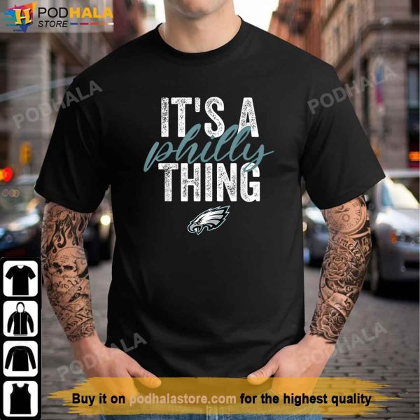 Its A Philly Thing – Its A Philadelphia Thing Fan NFL Football T-Shirt