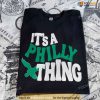 It's A Philly Thing Philadelphia Football NFL Shirt, Gifts For Eagles Fans