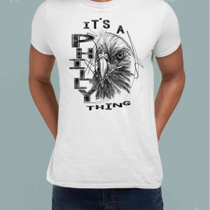 It's A Philly Thing Shirt, Philadelphia Eagles Gifts For Fans Super Bowl