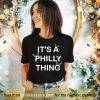 It's A Philly Thing Shirt, Philly Tee, Philadelphia Eagles Shirt