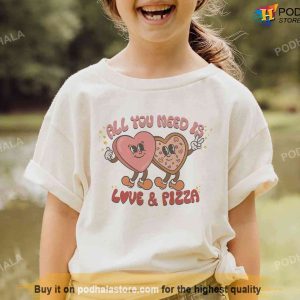 Kids Valentines Day Shirt - All You Need is Love and Pizza T-Shirt