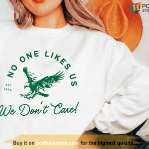 Philadelphia Eagles Football No One Likes Us We Don't Care Shirt, hoodie,  sweater, long sleeve and tank top