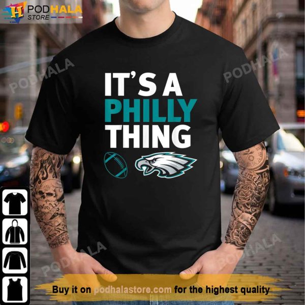 Official Philadelphia Thing Fan Design – It’s A Philly Thing T-Shirt