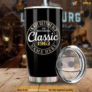 Personalized 60th Birthday Tumbler Vintage 1963 Im Not Getting Old Gifts 3