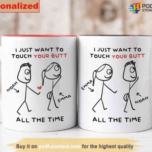 Personalized Couples Mug I Just Want To Touch Your Butt All The Time Funny Mug 2