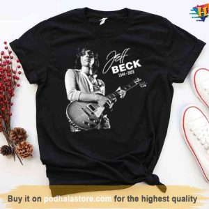 Rip Jeff Beck 1944 2023 Memories Tshirt Jeff Beck Rip Guitar Legend Merch