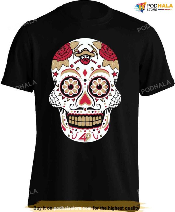San Francisco Sugar Skull 49Ers T-Shirt, 49Ers Gift Ideas
