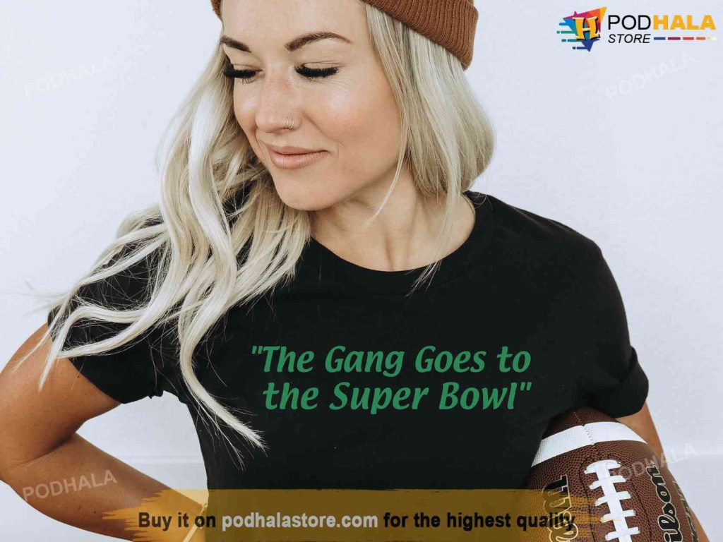 The Gang Goes to the Super Bowl Philadelphia Eagles T Shirt, It's a Philly Thing