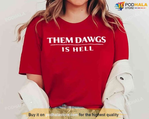 Them Dawgs Is Hell Back To Back 2021 2022 Championship Unisex Shirt
