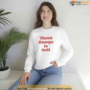 Them Dawgs is Hell Crewneck Sweatshirt, College Football Tee