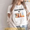 Them Dawgs Is Hell Shirt, Stetson Bennett Georgia Bulldogs UGA T Shirt