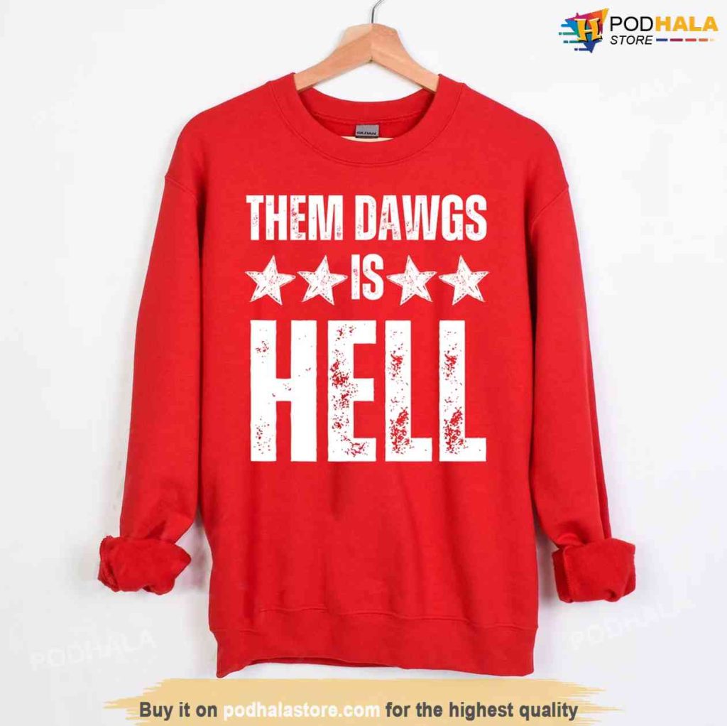 Them Dawgs Is Hell Shirt, UGA Georgia Bulldogs Back to Back Sweatshirt