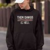 Them Dawgs Is Hell Shirt, UGA Georgia Bulldogs, Stetson Bennett Sweatshirt