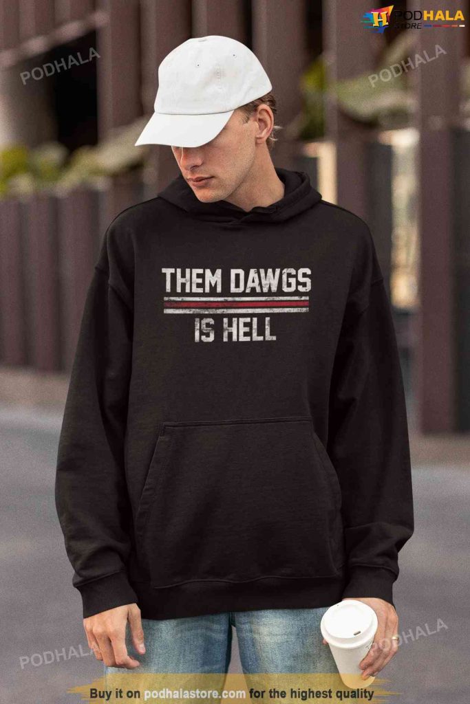 Them Dawgs Is Hell Shirt, UGA Georgia Bulldogs, Stetson Bennett Sweatshirt
