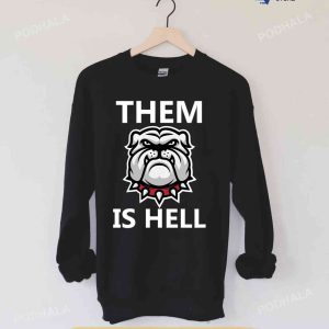 Them Dawgs Is Hell Sweatshirt Champions Back To Back 2021 2022 Unisex Shirt