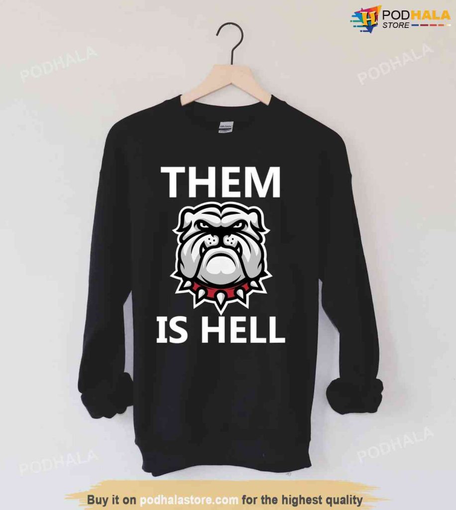 Them Dawgs Is Hell Sweatshirt Champions Back To Back 2021 2022 Unisex Shirt