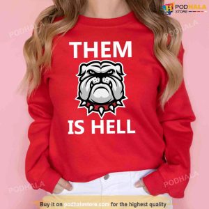Them Dawgs Is Hell Sweatshirt Champions Back To Back 2021 2022 Unisex T shirt