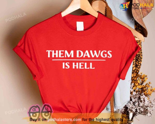 Them Dawgs Is Hell Sweatshirt, UGA Georgia Bulldogs Stetson Bennett Shirt