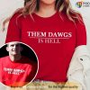 Them Dawgs Is Hell Unisex Sweatshirt, Stetson Bennett Back to Back Shirt