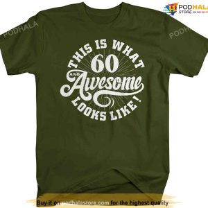 This Is What 60 And Awesome Looks Like 60th Birthday Tshirt For Grandpa Dad