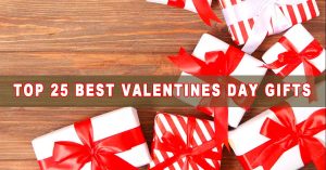 Top 25 Best Valentines Day Gifts For Your Love That Will Show How Much You Care