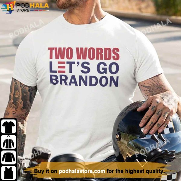 Two Words Lets Go Brandon Unisex Shirt