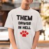 UGA Them Dawgs is Hell Tshirt, bulldawgs Shirt