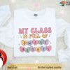 Valentines Day Teacher Shirt, My Class Full Of Sweet Hearts, Valentines Gifts