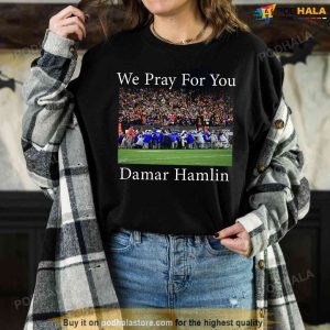 We Pray For You Damar Hamlin Sweatshirt Damar Hamlin T shirt