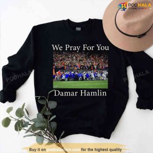 We Pray For You Damar Hamlin Sweatshirt Damar Hamlin Tshirt