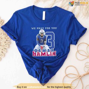 We Pray For You Damar Hamlin Tshirt Buffalo Love For 3 Tshirt