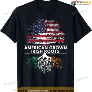 American Grown Irish Roots Flag Ireland St Patricks Day T-shirt