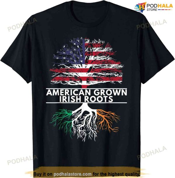 American Grown Irish Roots Flag Ireland St Patricks Day T-shirt