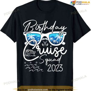 Birthday Cruise Squad Gifts 2023 Vacation Matching Family T-shirt