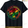 Black History Is American History African American Gifts T-shirt