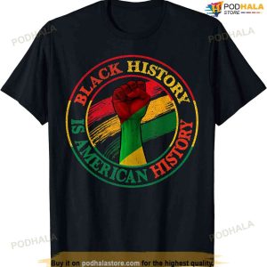 Black History Is American History African American Gifts T-shirt