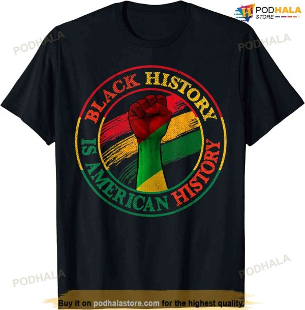 Black History Is American History African American Gifts T-shirt